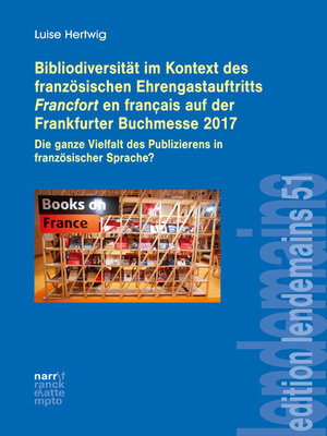 cover image of Bibliodiversität im Kontext des französischen Ehrengastauftritts Francfort en français auf der Frankfurter Buchmesse 2017
